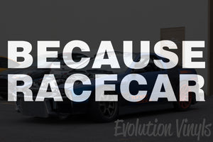 Because Racecar V1 Decal