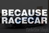 Because Racecar V1 Decal