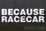 Because Racecar V1 Decal