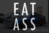 EAT ASS V1 Decal
