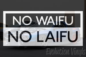NO WAIFU NO LAIFU V1 Decal