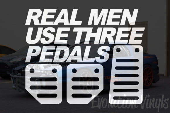 Real Men Use Three Pedals V1 Decal