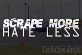 Scrape More Hate Less V1 Decal
