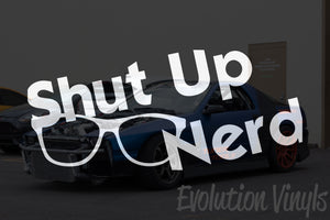 Shut Up Nerd V2 Decal