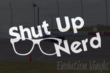 Shut Up Nerd V2 Decal