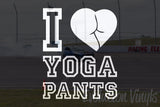 I Love Yoga Pants V1 Decal